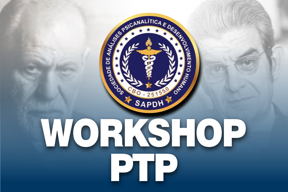 WORKSHOP PTP - PRÁTICAS E TECNICAS PSICANALÍTICAS 
