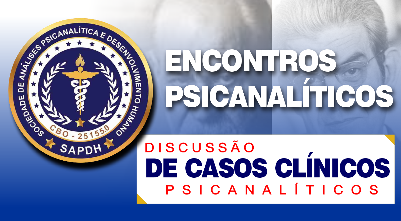 ENCONTRO PSICANALÍTICO - DISCUSSÃO DE CASOS CLÍNICOS